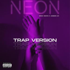 Neon (feat. Jasson JH) [Trap version] [Explicit]