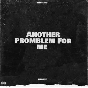 Another problem For me (feat. F1oridadrip) [Explicit]