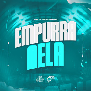 Empurra Nela (Explicit)