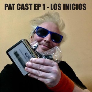 Pat Cast - EP1: Los Inicios