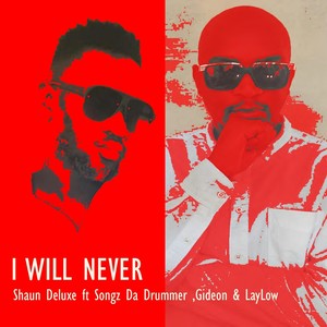 I Will Never (feat. Songz da Drummer, Gideon & Laylow)