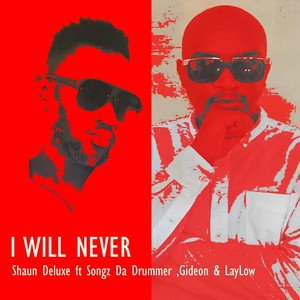 I Will Never (feat. Songz da Drummer, Gideon & Laylow) (Explicit)