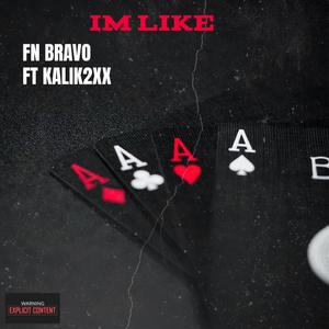Im Like(feat. Kalik2xx) (Explicit)