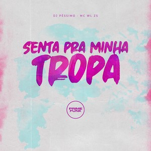 Senta Pra Minha Tropa (Explicit)