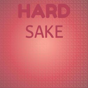 Hard Sake