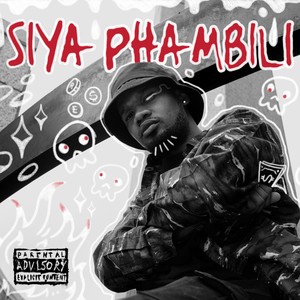 Siya Phambili (Explicit)