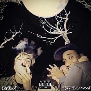 Roy Eastwood & Str8boof (Explicit)