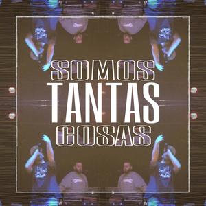 Somos tantas cosas (Explicit)