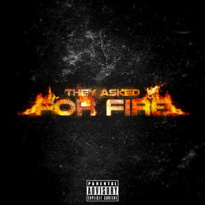 They Asked For Fire (feat. K.O) [Explicit]