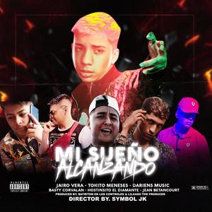 Mi Sueño Alcanzando(feat. Jairo Vera, Basty Corvalan, Dariens Music, Hostinsito El Diamante & Jean Betancourt) (Explicit)