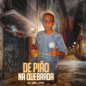 De Pião na Quebrada (Explicit)