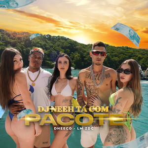 Dj Neeh tá com pacote (Explicit)