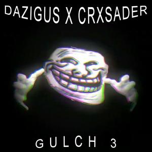 GULCH 3 (feat. CRXSADER) (Explicit)