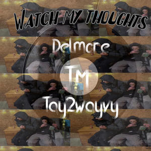 Watch my thoughts (Explicit)