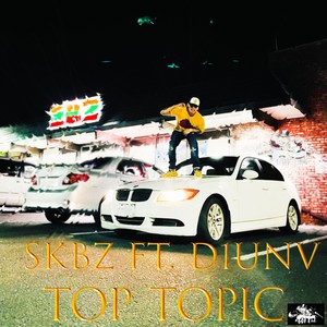 Top Topic (feat. D1UNV) [Explicit]