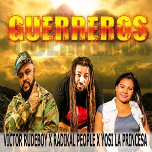 Guerreros (feat. Yosi la princesa & Radikal People)