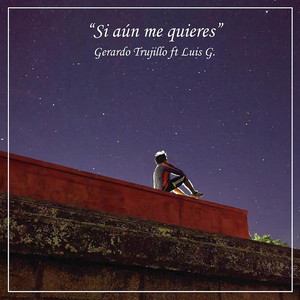 Si Aún Me Quieres