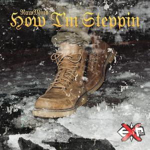 How I'm Steppin (Explicit)