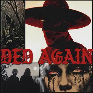 DED AGAIN (Explicit)