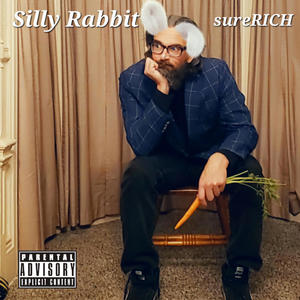 Silly Rabbit (Explicit)