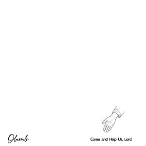 Come and Help Us, Lord