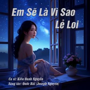 Em Sẽ Là Vì Sao Lẻ Loi (feat. Kiều Oanh Nguyễn)