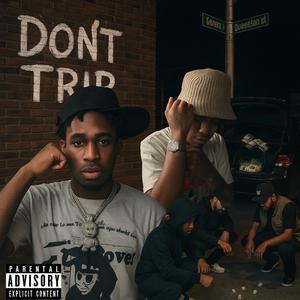 Don't Trip (feat. Baby Rootsio) (Explicit)