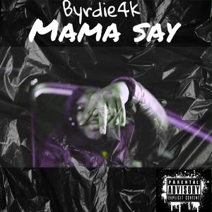 Mama Say (Explicit)