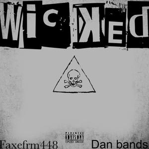 Wicked (feat. Dan Bands) (Explicit)