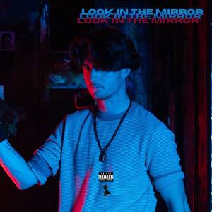 look in the mirror (Explicit)