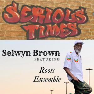 Serious Times (feat. Roots Ensemble)