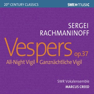 Rachmaninov, S.: All-night Vigil, "Vespers" (South West German Radio Vocal Ensemble, M. Creed)