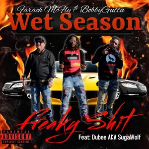 Wet Season Freaky **** (feat. Dubee AKA Sugawolf)