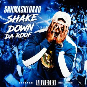 Shake Down Da Roof (Explicit)