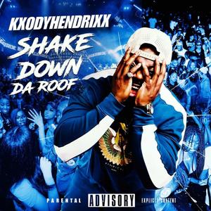 Shake Down Da Roof (Explicit)