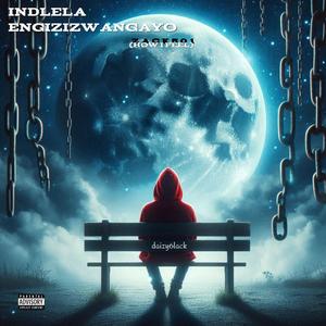 Indlela Engizizwangayo (feat. Daizy 6lack) (Explicit)