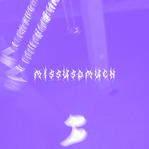 Missusomuch (Explicit)