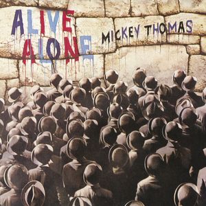 Mickey Thomas - Alive Alone