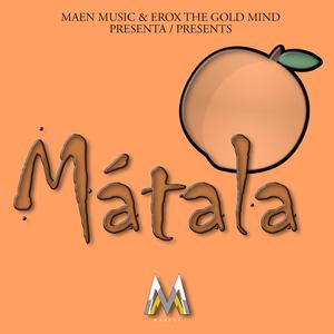 Mátala(feat. Seat Ckoria, Sombra Ojeda, Prodigordo, Kevin Castro & Ganzo Kiu)