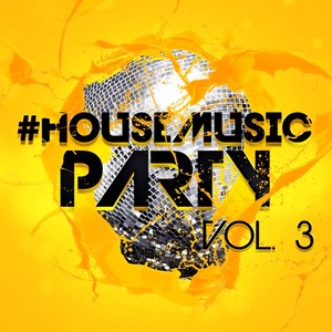 #housemusic Party, Vol. 3