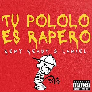 Tu Pololo es Rapero (Explicit)