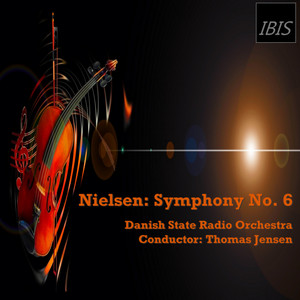 Nielsen: Symphony No. 6, CNW 30 "Sinfonia Semplice"