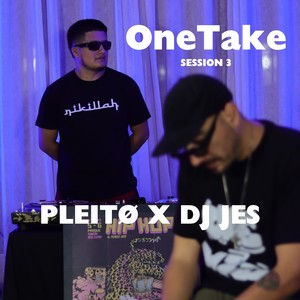 ONETAKE SESSION 3: PLEITO X DJ JES (EN VIVO)