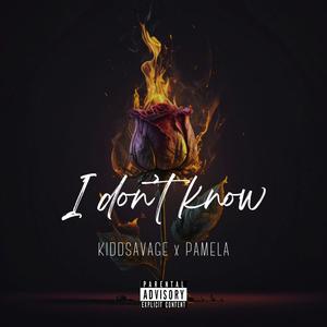 I Don't Know (feat. ELA) (Explicit)