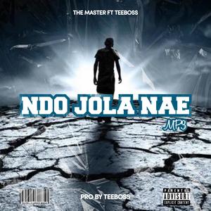 Ndo jola nae (feat. Teeboss)