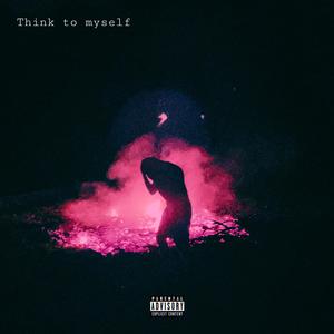 Think To Myself Mixtape (Explicit)