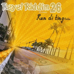 Réyèl Riddim, vol. 26 (Run di ting Riddim)