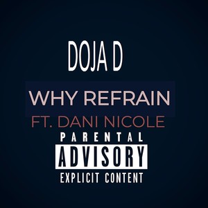 Why Refrain (Explicit)