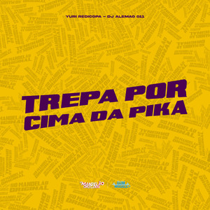 Trepa por Cima da Pika (Explicit)