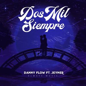 Dos Mil Siempre (feat. Jeyner)